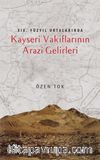 XIX. Yüzyıl Ortalarında Kayseri Vakıflarının Arazi Gelirleri