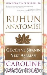 Ruhun Anatomisi <br /> Gücün ve Şifanın Yedi Aşaması