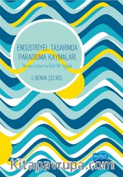 Endüstriyel Tasarımda Paradigma Kaymaları <br /> Bruno Latour’a Özel Bir İlgiyle