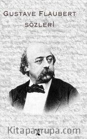 Gustave Flaubert Sözleri