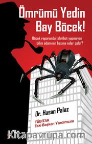 Ömrümü Yedin Bay Böcek!