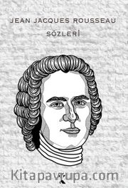 Jean Jacques Rousseau Sözleri