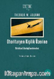 Otoritaryen Kişilik Üzerine Niteliksel İdeoloji İncelemeleri
