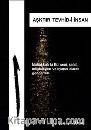 Aşktır Tevhid-i İnsan