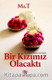 Bir Kızımız Olacaktı