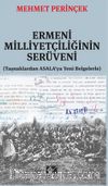 Ermeni Milliyetçiliğinin Serüveni (Taşnaklardan ASALA’ya Yeni Belgelerle)