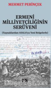 Ermeni Milliyetçiliğinin Serüveni (Taşnaklardan ASALA’ya Yeni Belgelerle)