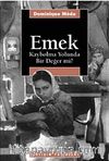 Emek: Kaybolma Yolunda Bir Değer mi?