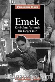 Emek: Kaybolma Yolunda Bir Değer mi?