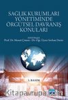 Sağlık Kurumları Yönetiminde Örgütsel Davranış Konuları
