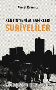 Kentin Yeni Misafirleri Suriyeliler