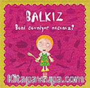 Balkız Soruyor: Beni Sevmiyor musunuz?
