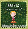 Balkız Soruyor: Ben Çok mu Akıllıyım?