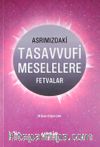 Asrımızdaki Tasavvufi Meselelere Fetvalar
