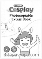 Cosplay Starter Photocopiable Extras Book- Okul Öncesi Faaliyetler