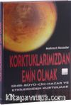 Korktuklarımızdan Emin Olmak & Sihir-Büyü-Cin-Nazar ve Etkilerinden Kurtulmak
