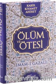 Ölüm ve Ötesi (Cilti) <br /> Kabir-Kıyamet-Ahiret