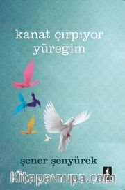 Kanat Çırpıyor Yüreğim