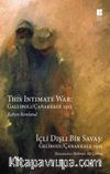 İçli Dışlı Bir Savaş Gelibolu-Çanakkale 1915 & This Intimate War: Gallipoli / Çanakkale 1915