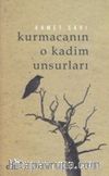 Kurmacanın O Kadim Unsurları
