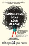 Endişelenme, Daha Kötü Olacak