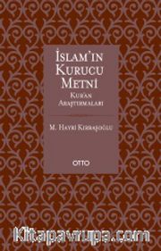 İslam'ın Kurucu Metni <br /> Kur'an Araştırmaları