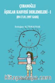 Çobanoğlu Aşıklar Kahvesi Derlemeleri 1 (09-17.01.1997 Kars)