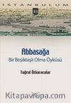 Abbasağa & Bir Beşiktaşlı Olma Öyküsü