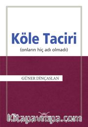 Köle Taciri <br /> Onların Hiç Adı Olmadı