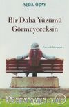 Bir Daha Yüzümü Görmeyeceksin