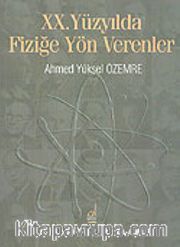 XX. Yüzyılda Fiziğe Yön Verenler