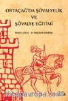 Ortaçağ'da Şövalyelik ve Şövalye Eğitimi