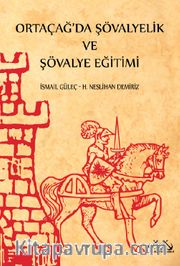 Ortaçağ'da Şövalyelik ve Şövalye Eğitimi