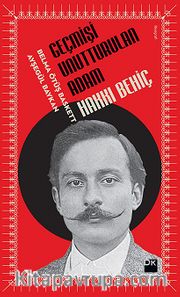 Geçmişi Unutturulan Adam Hakkı Behiç