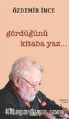 Gördüğünü Kitaba Yaz