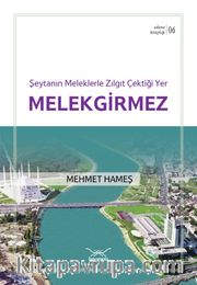 Şeytanın Meleklerle Zılgıt Çektiği Yer Melekgirmez  / Adana Kitaplığı 6