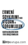 Ermeni Soykırımı’nda Vicdan ve Sorumluluk & Kurtulanlara Dair Yeni Araştırmalar