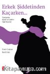 Erkek Şiddetinden Kaçarken & Türkiye’de Kadın ve LGBTİ+ Sığınmacılar
