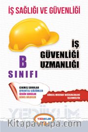İş Güvenliği Uzmanlığı B Sınıfı Çıkmış Sorular