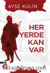 Her Yerde Kan Var
