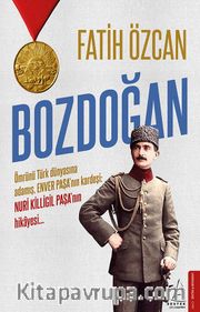 Bozdoğan <br /> Ömrünü Türk Dünyasına Adamış, Enver Paşa’nın Kardeşi: Nuri Killigil Paşa’nın Hikayesi...
