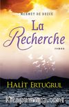 La Recherche  (Arayış)