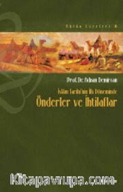 İslam Tarihi’nin İlk Döneminde Önderler ve İhtilafları