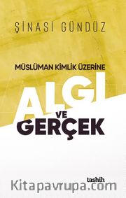 Müslüman Kimlik Üzerine / Algı Ve Gerçek