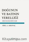 Doğunun ve Batının Yerelliği & Bireylik Bilgisine Dair