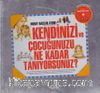 Kendinizi ve Çocuğunuzu Ne Kadar Tanıyorsunuz?