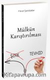 Mülkün Karıştırılması (Şirk-Tevhid)