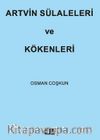 Artvin Sülaleleri ve Kökenleri