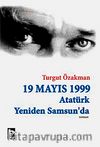 19 Mayıs 1999 Atatürk Yeniden Samsun'da (Birleştirilmiş 2 cilt)