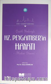 Çeşitli Yönleriyle Hz. Peygamber'in (s.a.s.) Hayatı (Medine Dönemi)